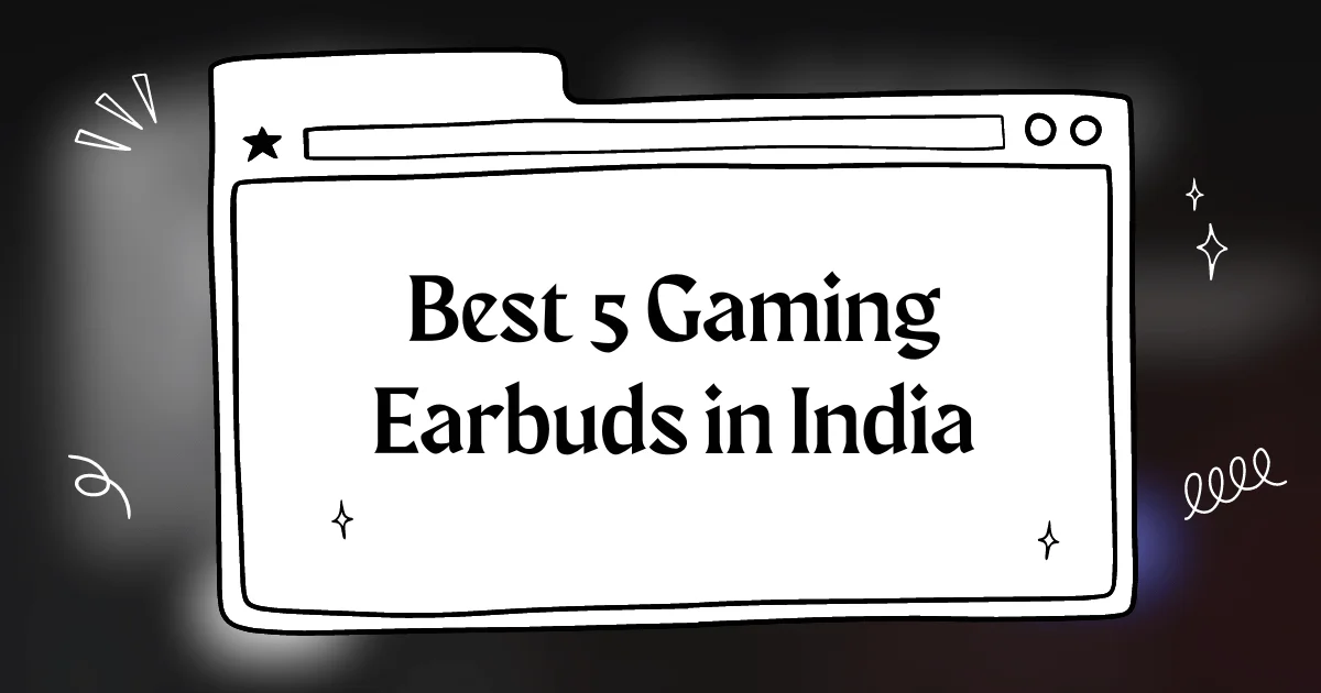 Best 5 Gaming Earbuds in India in 2024