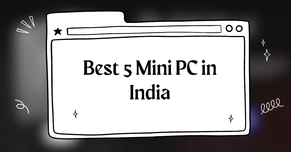 Best 5 Mini PC to Select in 2024