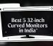 curved monitor 32 inch