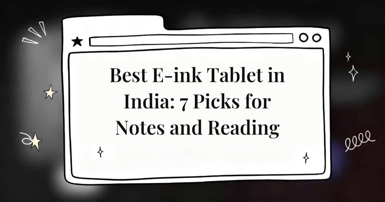 Best E-ink Tablet in India: 7 Picks for Notes and Reading