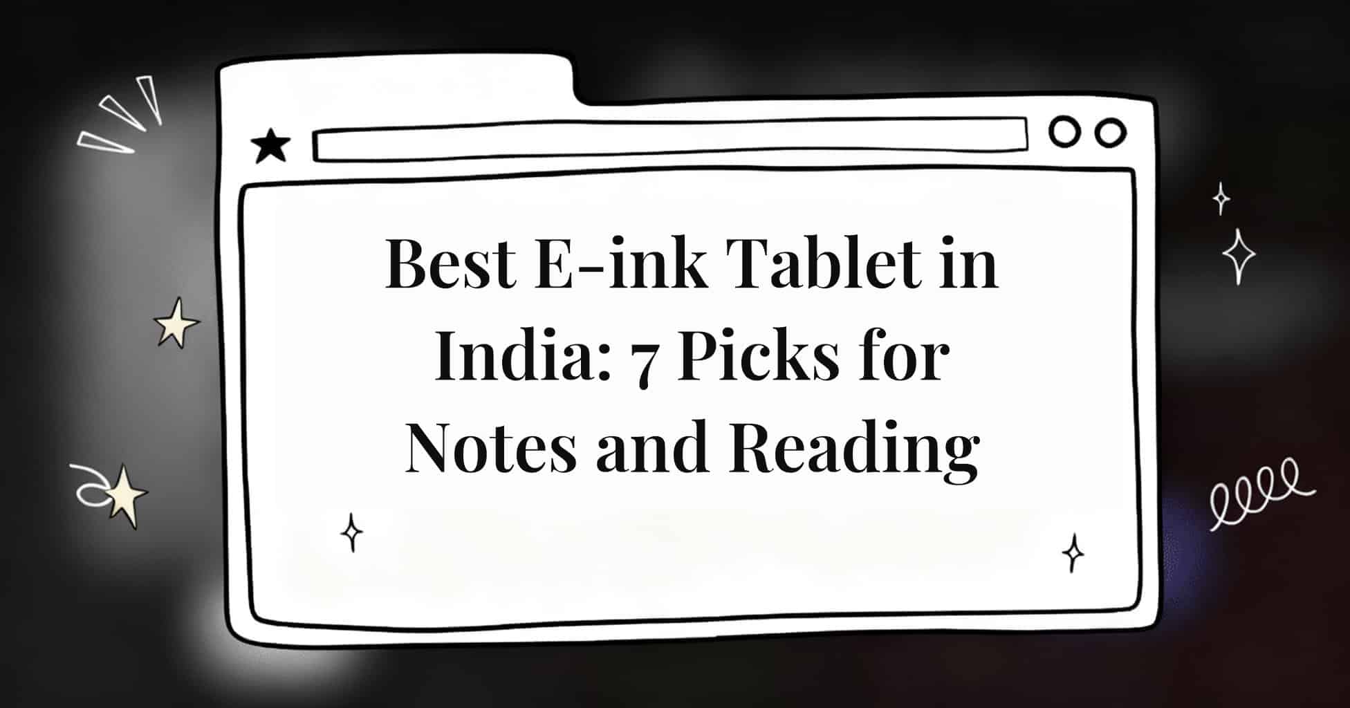 Best E-ink Tablet in India: 7 Picks for Notes and Reading