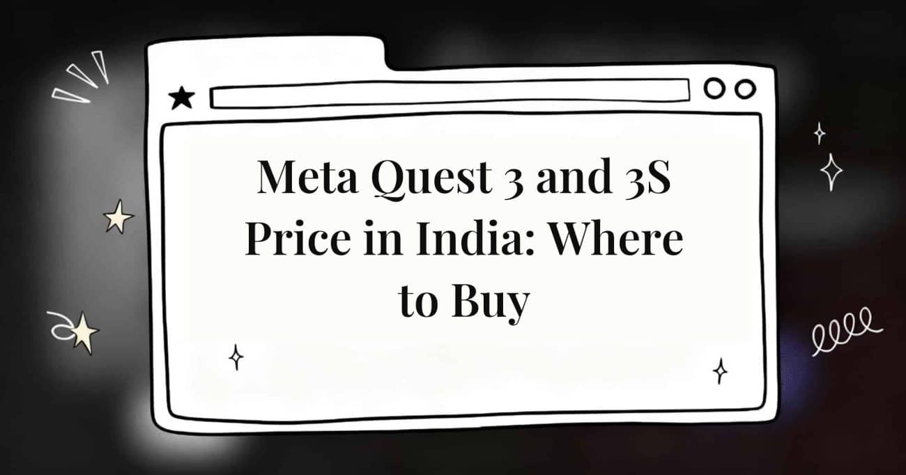Meta Quest 3 and 3S Price in India: Where to Buy