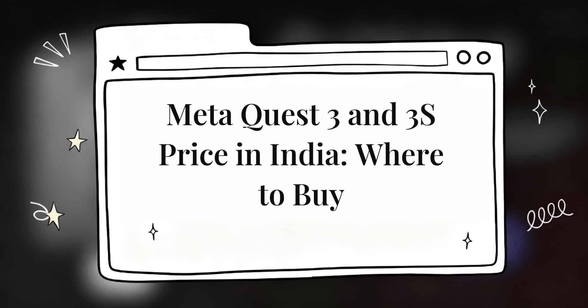 Meta Quest 3 and 3S Price in India: Where to Buy