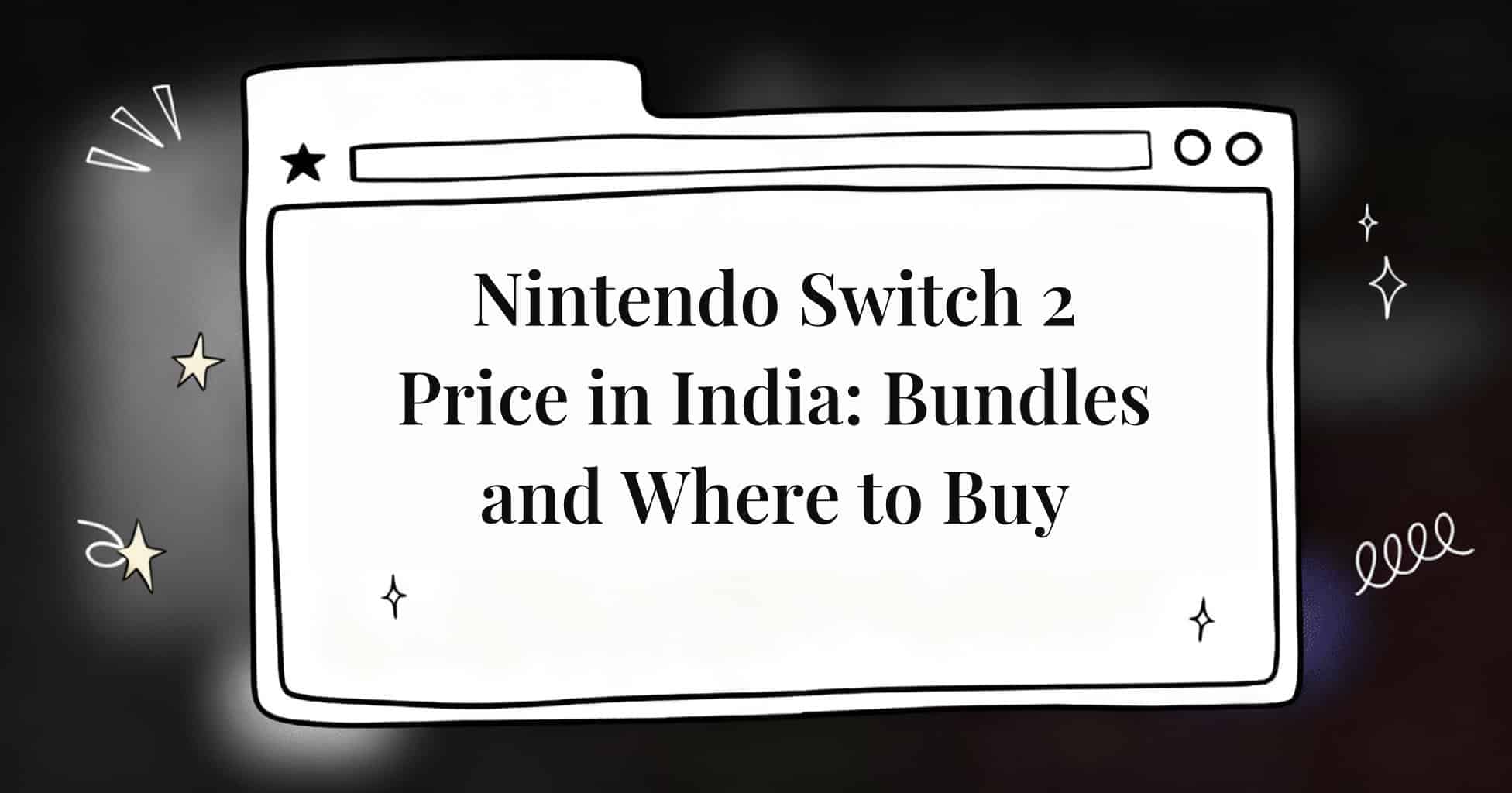 Nintendo Switch 2 Price in India: Bundles and Where to Buy