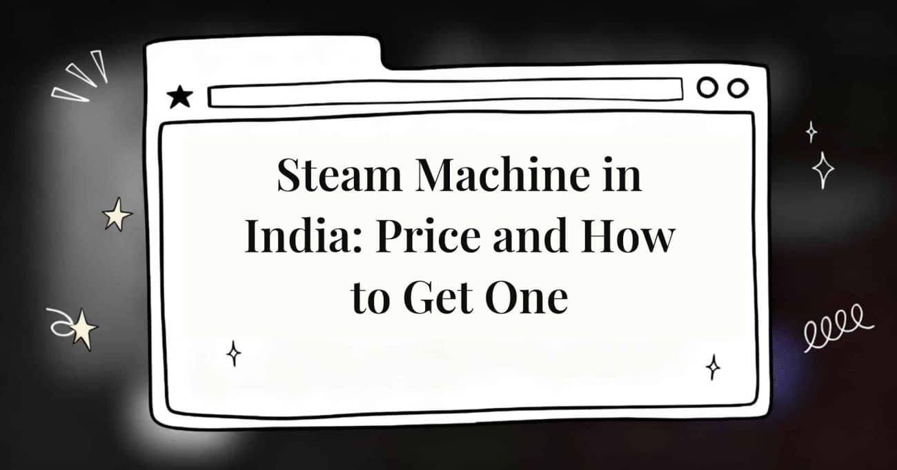 Steam Machine in India: Price and How to Get One